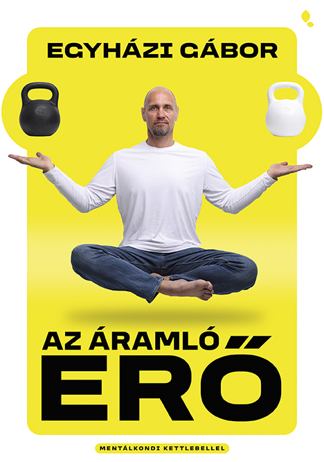 Egyházi Gábor - Az áramló erő [eKönyv: epub, mobi]