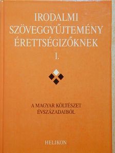 Irodalmi szöveggyűjtemény érettségizőknek I. [antikvár]