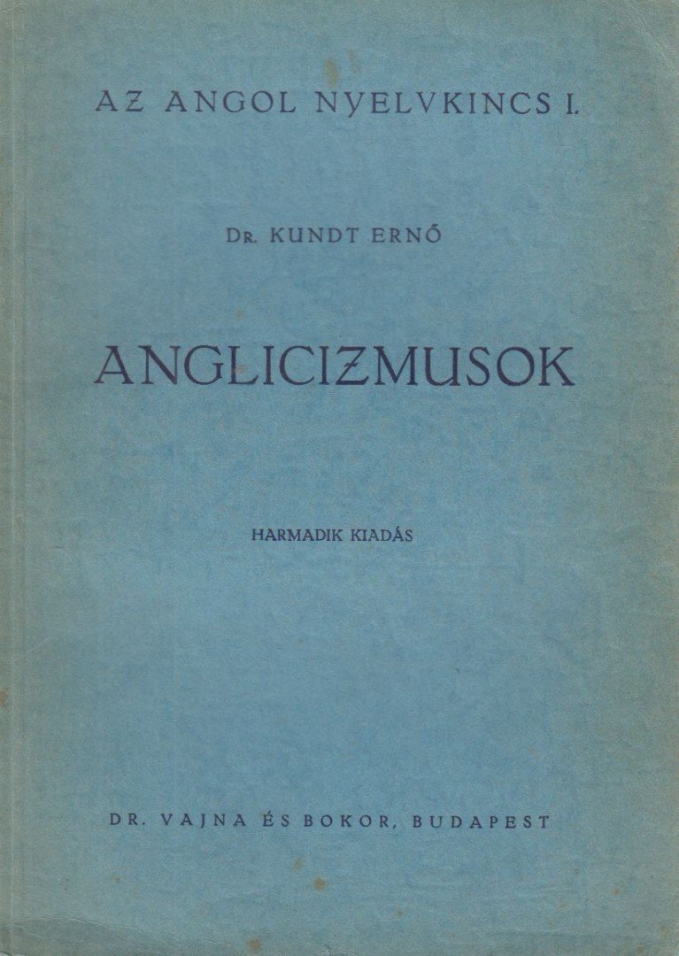 DR. KUNDT ERNŐ - Anglicizmusok [antikvár]