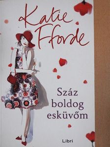 Katie Fforde - Száz boldog esküvőm [antikvár]