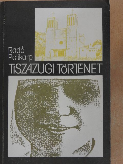 Radó Polikárp - Tiszazugi történet [antikvár]