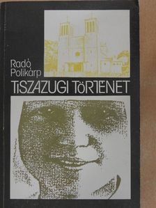 Radó Polikárp - Tiszazugi történet [antikvár]