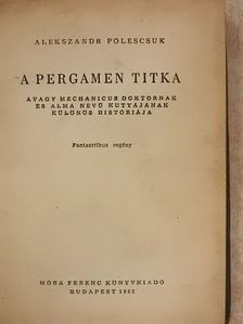 Alekszandr Polescsuk - A pergamen titka [antikvár]