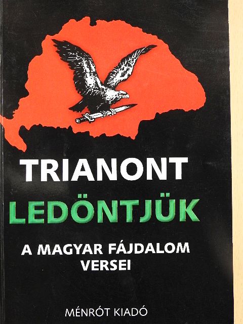 Agyagfalvi Hegyi István - Trianont ledöntjük [antikvár]