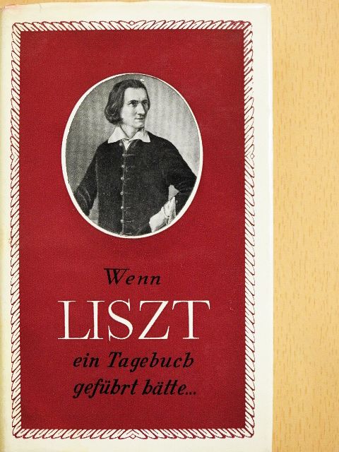 Hankiss János - Wenn Liszt ein Tagebuch geführt hätte... [antikvár]