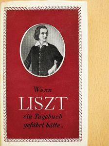 Hankiss János - Wenn Liszt ein Tagebuch geführt hätte... [antikvár]