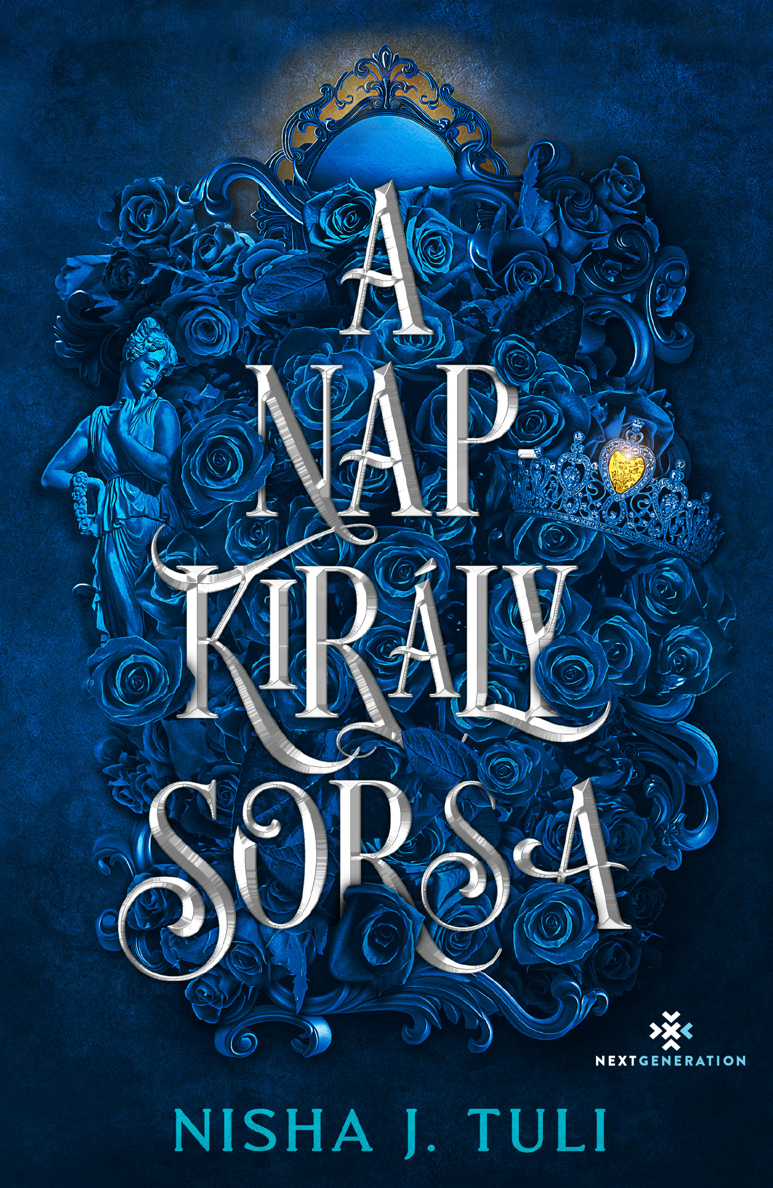 NISHA J. TULI - A Napkirály sorsa [eKönyv: epub, mobi]
