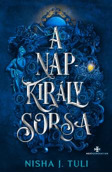 NISHA J. TULI - A Napkirály sorsa [eKönyv: epub, mobi]