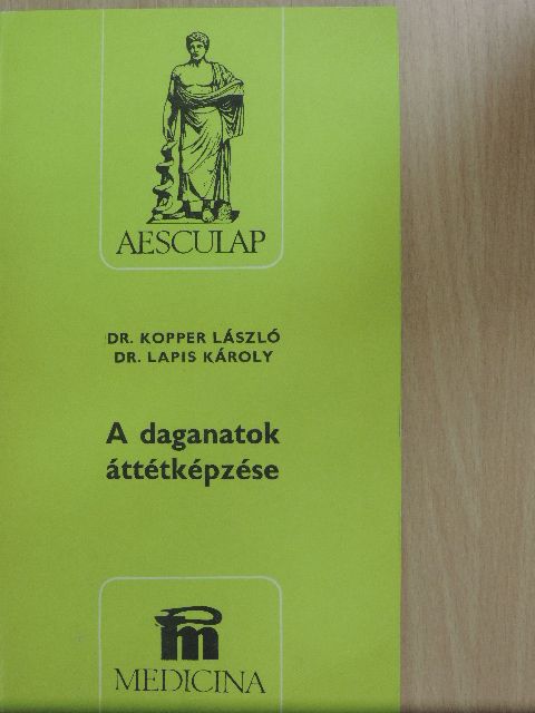 Dr. Kopper László - A daganatok áttétképzése [antikvár]