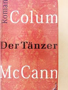 Colum McCann - Der Tänzer [antikvár]