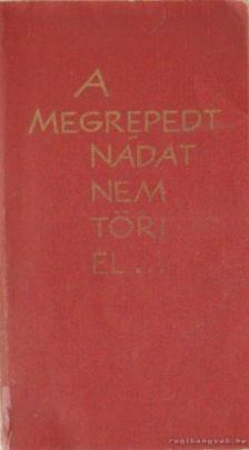 Cserháti Sándor, Balikó Zoltán - A megrepedt nádat nem töri el... [antikvár]