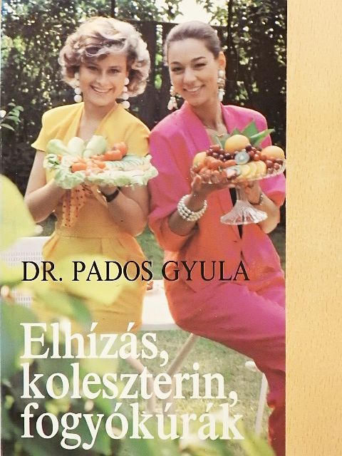 Dr. Pados Gyula - Elhízás, koleszterin, fogyókúrák [antikvár]