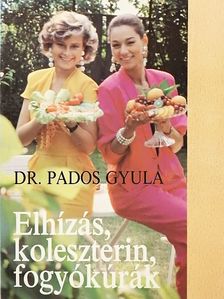 Dr. Pados Gyula - Elhízás, koleszterin, fogyókúrák [antikvár]