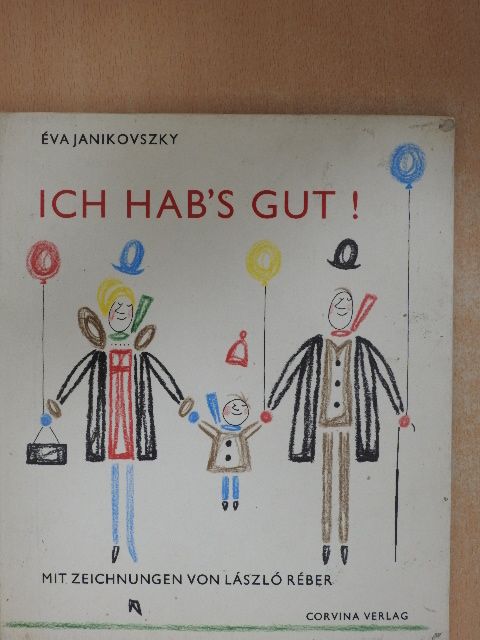 Éva Janikovszky - Ich hab's gut! [antikvár]