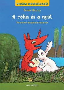 Érsek Rózsa - A róka és a nyúl - Vidám meseolvasó 1. kötet (2. kiadás)