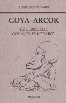 De Irisarri, Ángeles - Goya-arcok [antikvár]