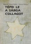 Benedek István Gábor, Vámos György - Tépd le a sárga csillagot [antikvár]