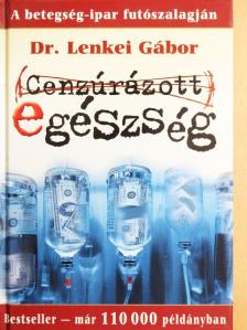 Dr. Lenkei Gábor - Cenzúrázott egészség [antikvár]