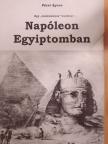 Pécsi Ágnes - Egy "tudományos" hadjárat: Napóleon Egyiptomban [antikvár]