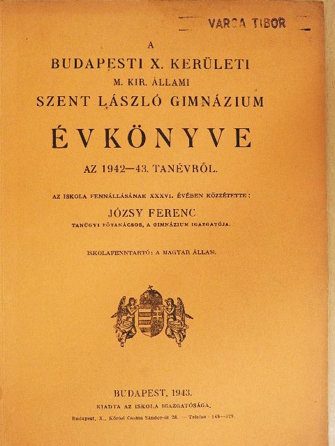 A Budapesti X. kerületi M. Kir. Állami Szent László Gimnázium évkönyve az 1942-43. tanévről [antikvár]