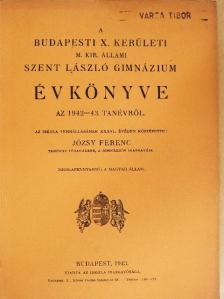 A Budapesti X. kerületi M. Kir. Állami Szent László Gimnázium évkönyve az 1942-43. tanévről [antikvár]
