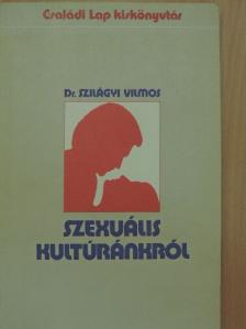 Dr. Szilágyi Vilmos - Szexuális kultúránkról [antikvár]