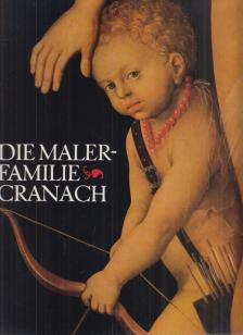 Schade, Werner - Die Malerfamilie Cranach [antikvár]