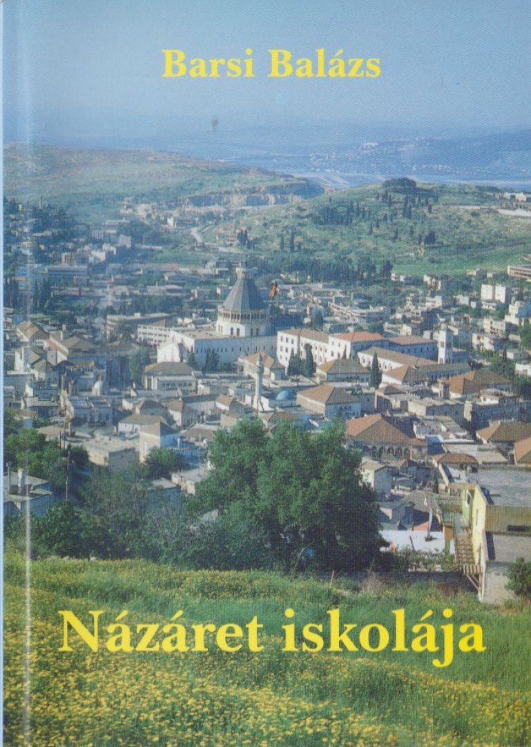 Barsi Balázs - Názáret iskolája [antikvár]