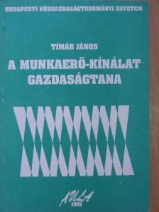 Tímár János - A munkaerő-kínálat gazdaságtana [antikvár]