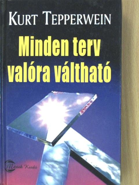 Kurt Tepperwein - Minden terv valóra váltható [antikvár]