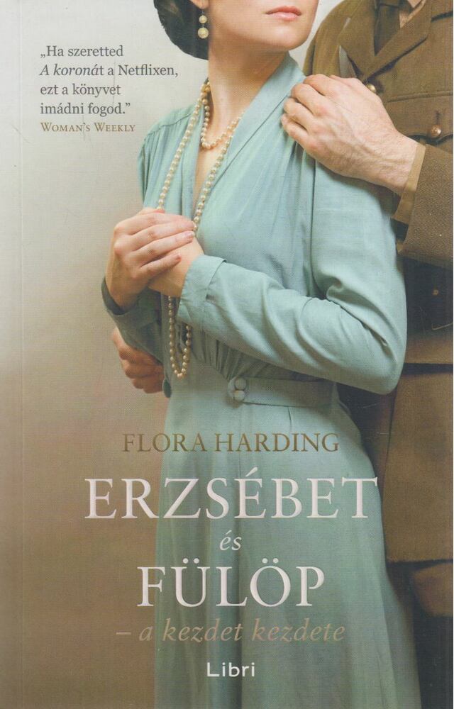 Flora Harding - Erzsébet és Fülöp - a kezdet kezdete [antikvár]