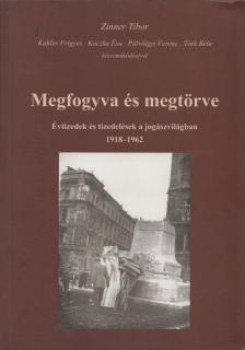 Zinner Tibor - Megfogyva és megtörve [antikvár]