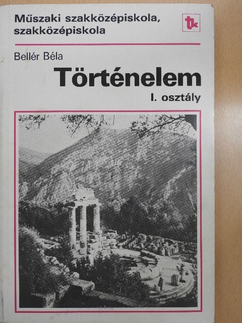 Dr. Bellér Béla - Történelem I. [antikvár]