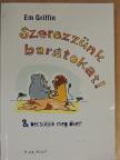 Em Griffin - Szerezzünk barátokat! [antikvár]