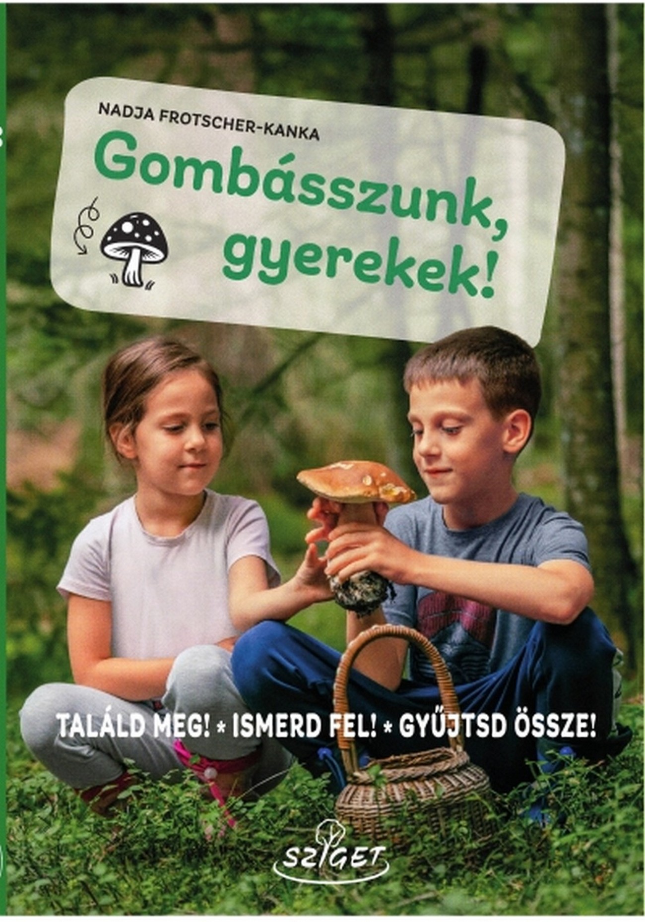Frotscher - Kanka Nadja - Gombásszunk, gyerekek!