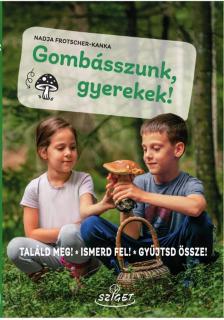 Frotscher - Kanka Nadja - Gombásszunk, gyerekek!