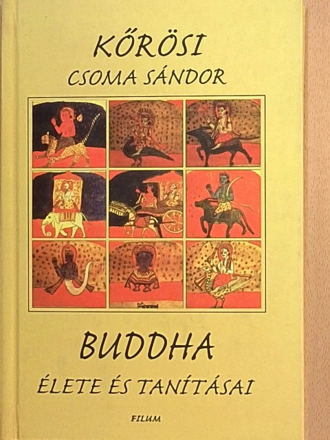 Kőrösi Csoma Sándor - Buddha élete és tanításai [antikvár]