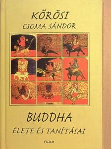 Kőrösi Csoma Sándor - Buddha élete és tanításai [antikvár]