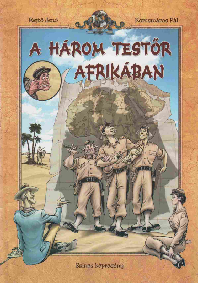 Rejtő Jenő, P. Howard, Korcsmáros Pál, Garisa H. Zsolt - A három testőr Afrikában [antikvár]