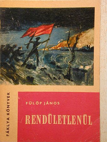Fülöp János - Rendületlenül [antikvár]