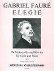 FAUÉR, GABRIEL - ELEGIE - FÜR VIOLONCELLO UND KLAVIER OP. 24 (WERNER THOMAS-MIFUNE)