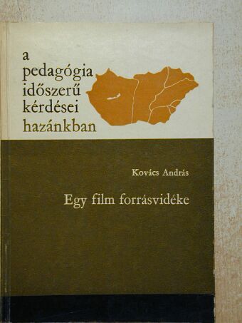 Kovács András - Egy film forrásvidéke [antikvár]