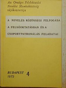 Bársony Jenő - A nevelés közösségi felfogása a felsőoktatásban és a csoportpatronálás feladatai [antikvár]