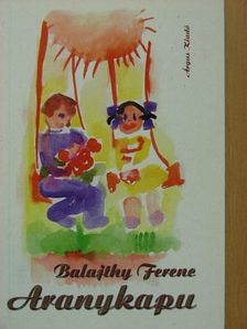 Balajthy Ferenc - Aranykapu [antikvár]