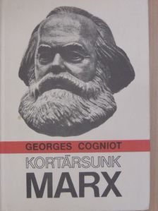 Georges Cogniot - Kortársunk, Marx [antikvár]