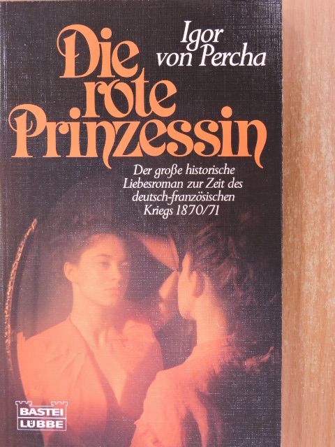 Igor von Percha - Die rote Prinzessin [antikvár]