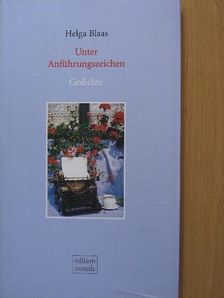 Helga Blaas - Unter Anführungszeichen [antikvár]