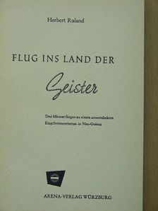 Herbert Ruland - Flug ins Land der Geister [antikvár]