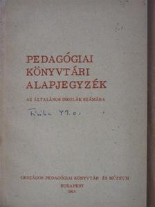 Pedagógiai könyvtári alapjegyzék [antikvár]