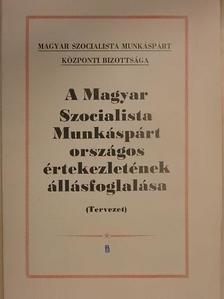 A Magyar Szocialista Munkáspárt országos értekezletének állásfoglalása [antikvár]